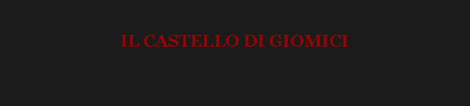 Casella di testo: IL CASTELLO DI GIOMICI           