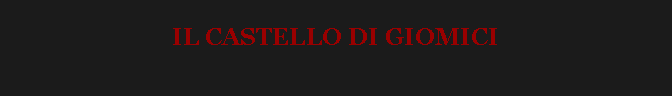 Casella di testo: IL CASTELLO DI GIOMICI           