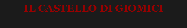 Casella di testo: IL CASTELLO DI GIOMICI          